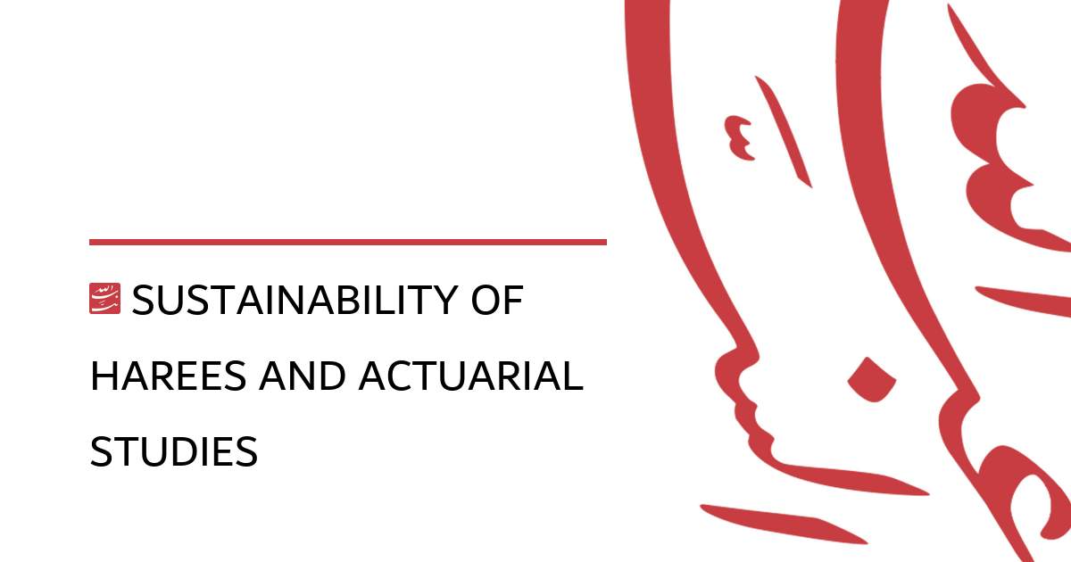 Sustainability of Harees and Actuarial Studies
